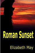 Cover-Bild zum Titel 'Roman Sunset' von 'Elizabeth May'