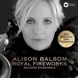 Royal Fireworks - Alison/The Balsom Ensemble Balsom