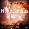 Cover-Bild zum Titel 'Heidenstams misstag' von 'Jakob Sverker'