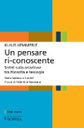 Cover-Bild zum Titel 'Un pensare ri-conoscente. Scritti sulla relazione tra filosofia e teologia. Testo tedesco a fronte' von 'Klaus Hemmerle'