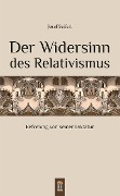 Cover-Bild zum Titel 'Der Widersinn des Relativismus' von 'Josef Seifert'