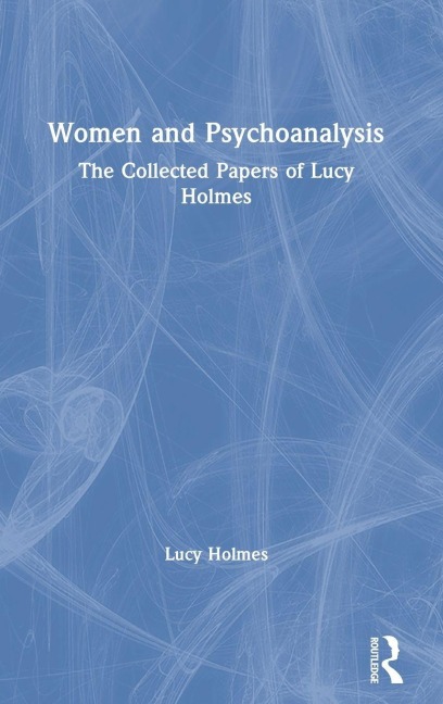 Women and Psychoanalysis - Lucy Holmes