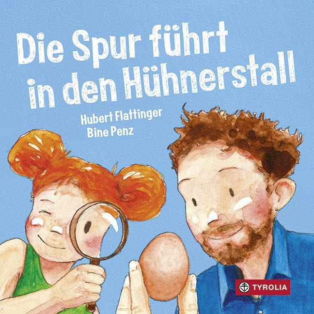 Die Spur führt in den Hühnerstall - Hubert Flattinger