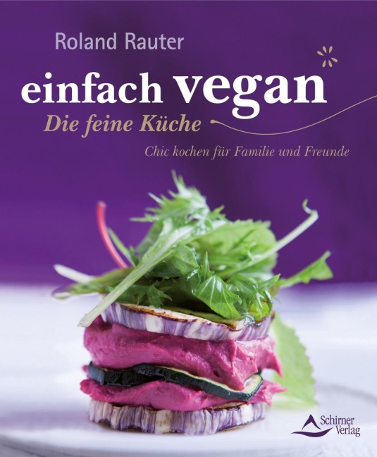 einfach vegan - Die feine Küche - Roland Rauter