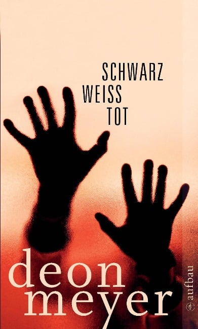 Schwarz. Weiß. Tot. - Deon Meyer