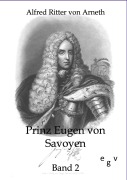 Cover-Bild zum Titel 'Prinz Eugen von Savoyen' von 'Alfred Ritter Von Arneth'