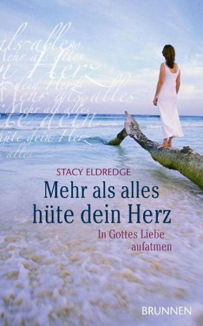 Mehr als alles hüte dein Herz - Stacy Eldredge