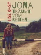 Cover-Bild zum Titel 'Jona träumt vom Reiten' von 'Lise Gast'