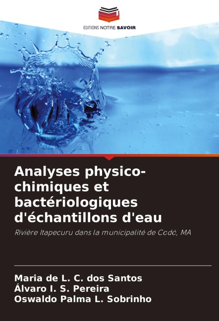 Analyses physico-chimiques et bactériologiques d'échantillons d'eau - Maria de L. C. dos Santos, Álvaro I. S. Pereira, Oswaldo Palma L. Sobrinho