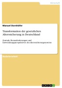 Cover-Bild zum Titel 'Transformation der gesetzlichen Alterssicherung in Deutschland' von 'Manuel Dornhöfer'