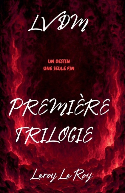 LVDM - Première Trilogie - Liroy Le Roy