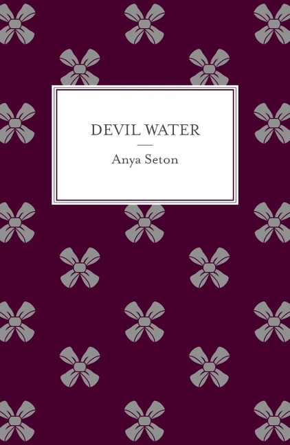 Devil Water - Anya Seton