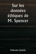 Cover-Bild zum Titel 'Sur les données éthiques de M. Spencer' von 'Malcolm Guthrie'