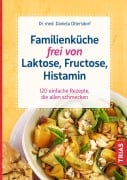 Cover-Bild zum Titel 'Familienküche frei von Laktose, Fructose, Histamin' von 'Daniela Oltersdorf'