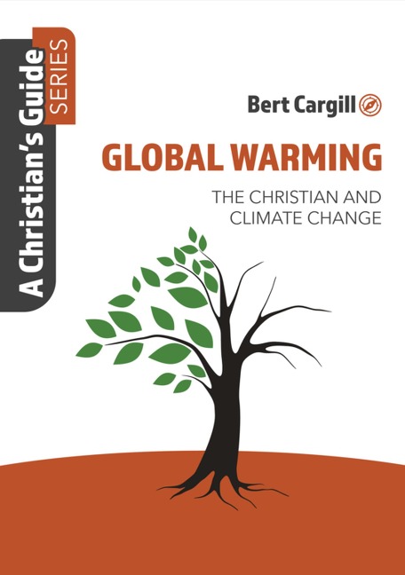 Global Warming (A Christian's Guide) - Bert Cargill