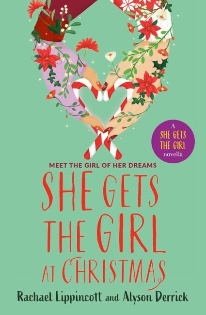 She Gets the Girl at Christmas - Rachael Lippincott, Alyson Derrick