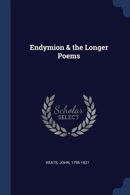 Endymion & the Longer Poems - John Keats