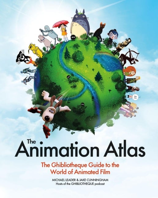 The Animation Atlas - Jake Cunningham, Michael Leader