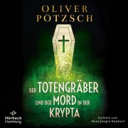 Cover-Bild zum Titel 'Der Totengräber und der Mord in der Krypta (Die Totengräber-Serie 3)' von 'Oliver Pötzsch'