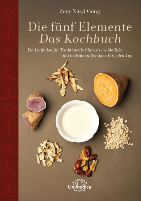 Die fünf Elemente - Das Kochbuch - Zoey Xinyi Gong