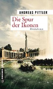 Cover-Bild zum Titel 'Die Spur der Ikonen' von 'Andreas Pittler'