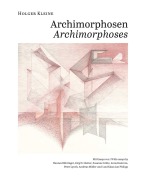 Cover-Bild zum Titel 'Holger Kleine. Archimorphosen' von 'Holger Kleine, Susanne Groetz, Klaus Jan Philipp'