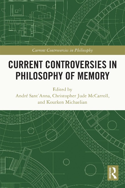 Current Controversies in Philosophy of Memory - 