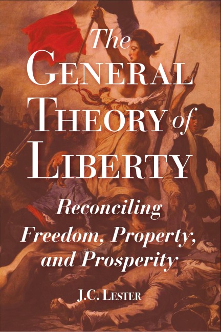 The General Theory of Liberty - J C Lester
