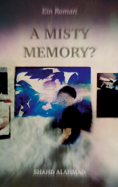 A Misty Memory? - Shahd Alahmad