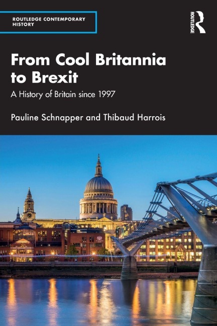 From Cool Britannia to Brexit - Pauline Schnapper, Thibaud Harrois