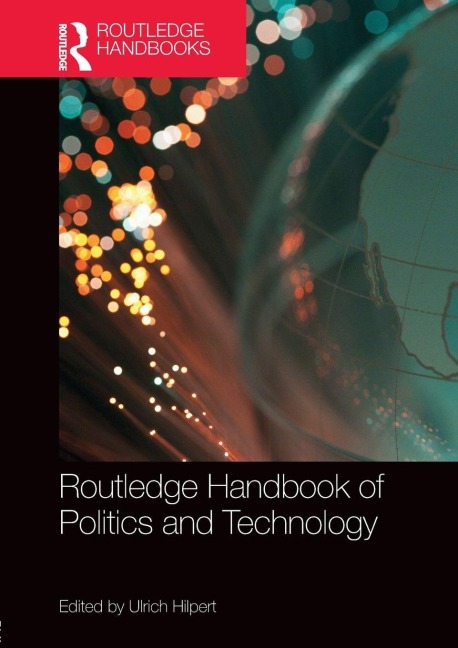 Routledge Handbook of Politics and Technology - 