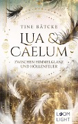 Cover-Bild zum Titel 'Lua und Caelum 1: Zwischen Himmelglanz und Höllenfeuer' von 'Tine Bätcke'