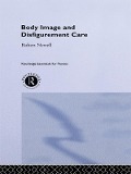 Cover-Bild zum Titel 'Body Image and Disfigurement Care' von 'Robert Newell'
