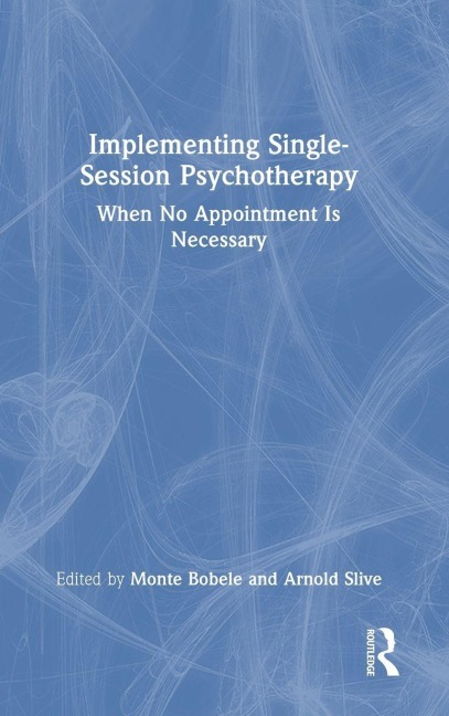 Implementing Single-Session Psychotherapy - 