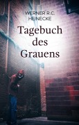 Cover-Bild zum Titel 'Tagebuch des Grauens' von 'Werner R. C. Heinecke'
