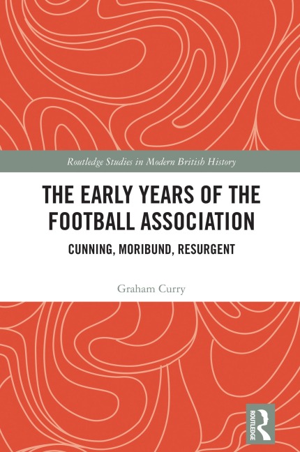 The Early Years of the Football Association - Graham Curry