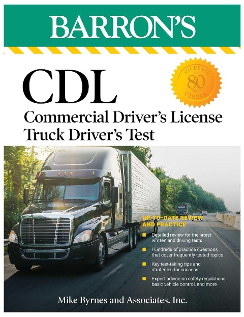 CDL: Commercial Driver's License Truck Driver's Test, Fifth Edition: Comprehensive Subject Review + Practice - Barron's Educational Series, Mike Byrnes and Associates