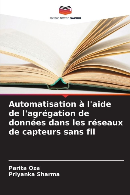 Automatisation à l'aide de l'agrégation de données dans les réseaux de capteurs sans fil - Parita Oza, Priyanka Sharma