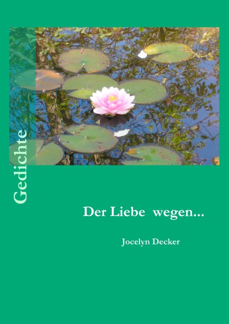 Der Liebe wegen... - Jocelyn Decker