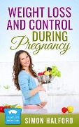 Cover-Bild zum Titel 'Weight Loss and Control for Pregnant Women' von 'Sandra Willis'