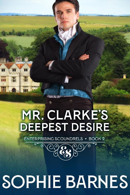 Mr. Clarke's Deepest Desire (Enterprising Scoundrels, #2) - Sophie Barnes