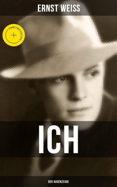Ich - der Augenzeuge - Ernst Weiß