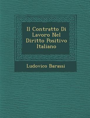 Il Contratto Di Lavoro Nel Diritto Positivo Italiano - Ludovico Barassi