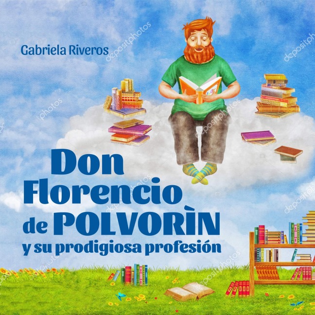 Don Florencio de Polvorín y su prodigiosa profesión - Gabriela Riveros