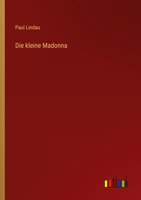 Die kleine Madonna - Paul Lindau