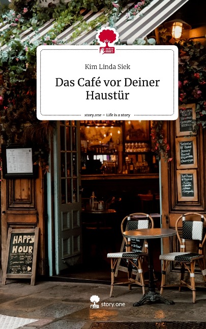 Das Café vor Deiner Haustür. Life is a Story - story.one - Kim Linda Siek