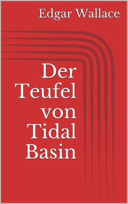 Der Teufel von Tidal Basin - Edgar Wallace