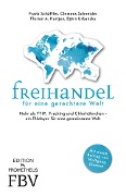 Freihandel für eine gerechtere Welt - Frank Schäffler, Florian Hartjen, Clemens Schneider, Björn Urbansky