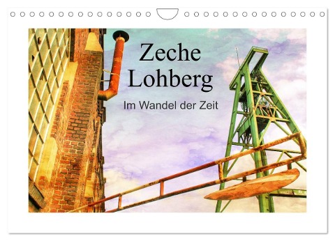 Zeche Lohberg - Im Wandel der Zeit (Wandkalender 2025 DIN A4 quer), CALVENDO Monatskalender - Christine Daus