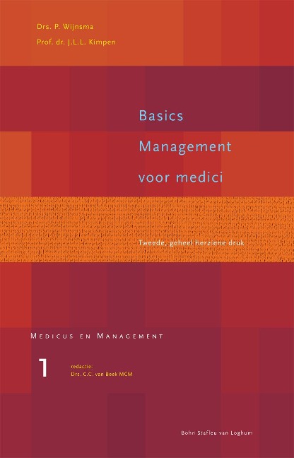 Basics Management Voor Medici - P. Wijnsma, J J L Kimpen, C C van Beek